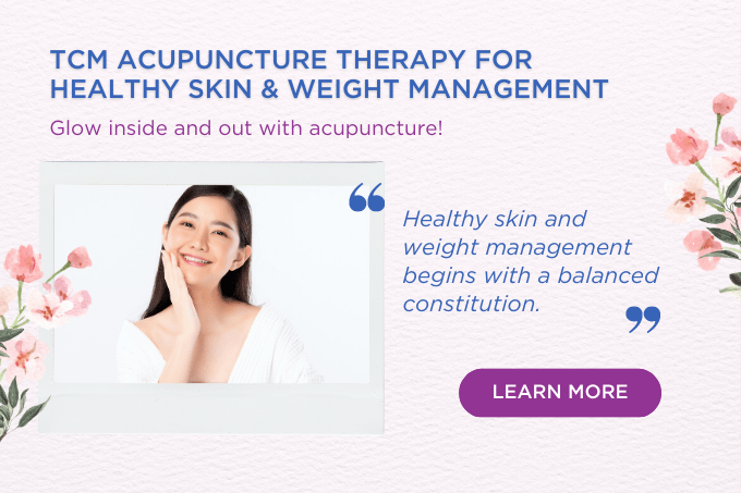 Post image of NEW! Healthy Skin & Weight Management with TCM Acupuncture Therapy
